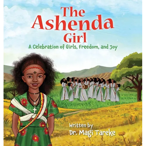The Ashenda Girl: A Celebration of Girls, Freedom, and Joy - Hardcover