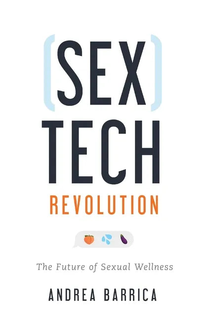 Sextech Revolution: The Future of Sexual Wellness - Paperback