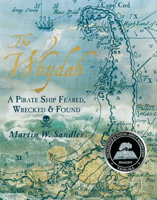 The Whydah: A Pirate Ship Feared, Wrecked, and Found - Hardcover