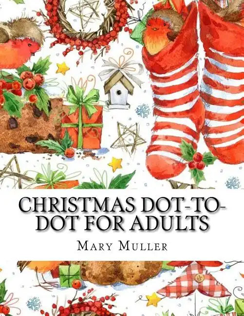 Christmas Dot-to-Dot For Adults: Dot-to-Dot Holiday Season Puzzles - Paperback