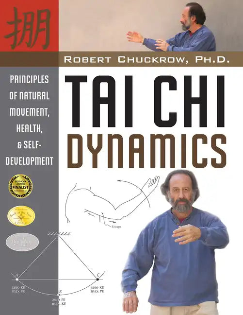 Tai Chi Dynamics: Principles of Natural Movement, Health & Self-Development - Paperback