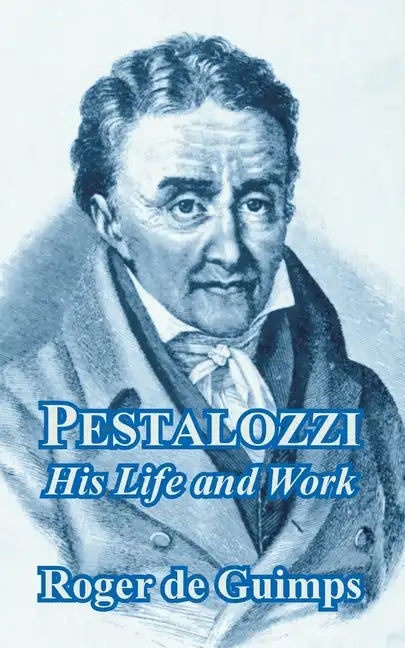 Pestalozzi: His Life and Work - Paperback