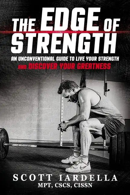 The Edge of Strength: An Unconventional Guide To Live Your Strength And Discover Your Greatness - Paperback