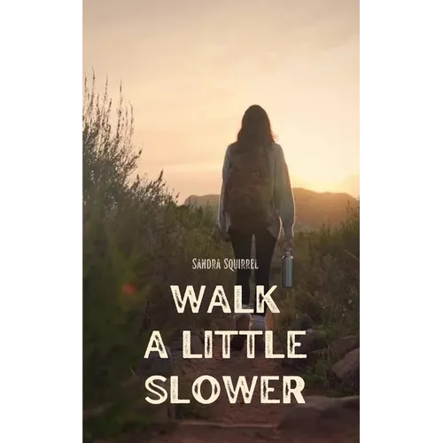 Walk a Little Slower - Paperback