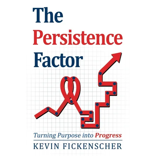 The Persistence Factor: Turning Purpose into Progress - Paperback