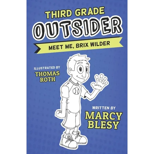 Third Grade Outsider: Meet Me, Brix Wilder - Paperback