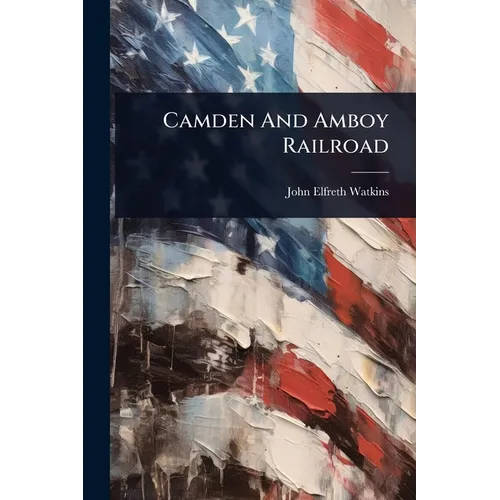 Camden And Amboy Railroad - Paperback