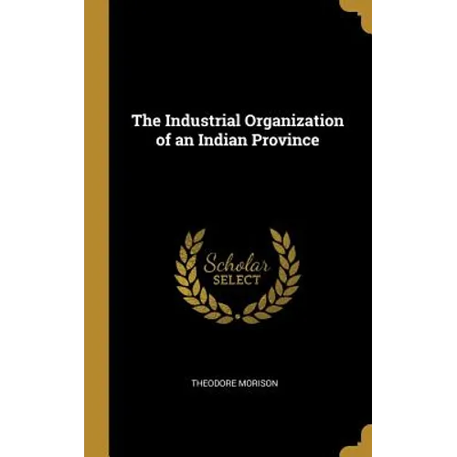 The Industrial Organization of an Indian Province - Hardcover