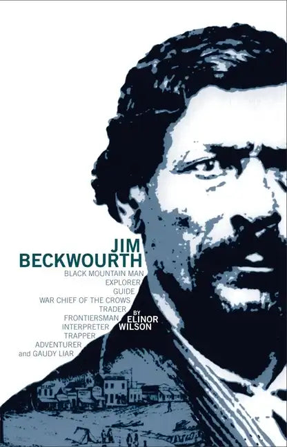 Jim Beckwourth: Black Mountain Man and War Chief of the Crows - Paperback