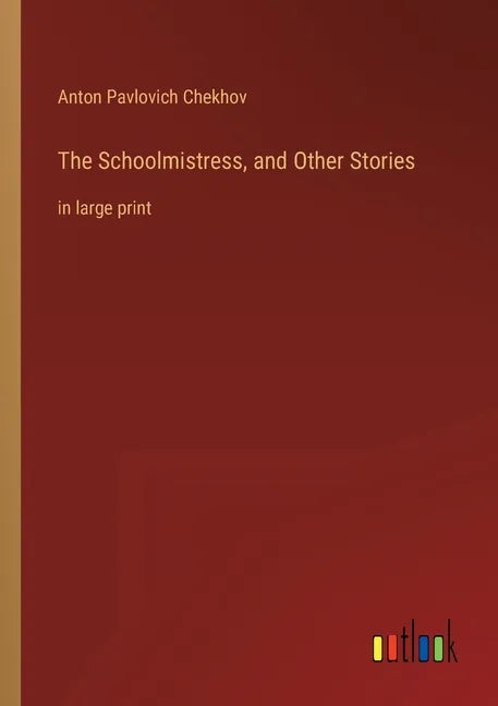 The Schoolmistress, and Other Stories: in large print - Paperback