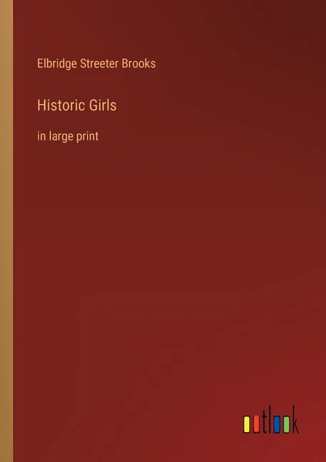 Historic Girls: in large print - Paperback