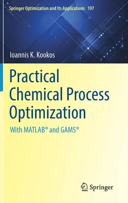 Practical Chemical Process Optimization: With Matlab(r) and Gams(r) - Hardcover