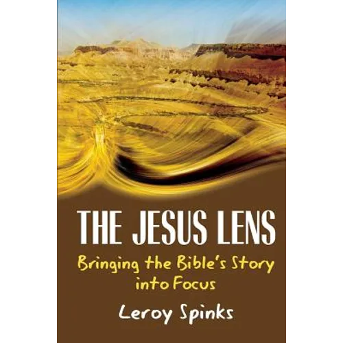 The Jesus Lens: Bringing the Bible's Story into Focus - Paperback