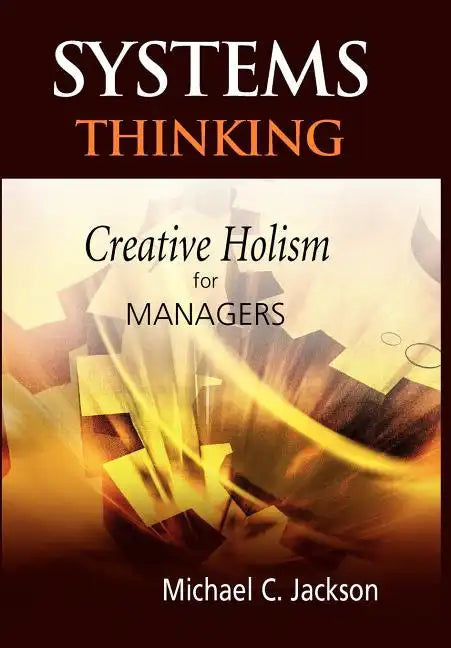 Systems Thinking: Creative Holism for Managers - Hardcover