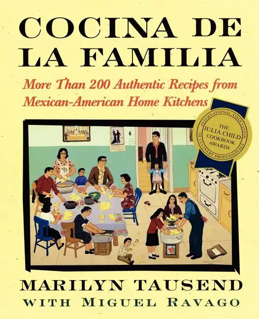 Cocina de la Familia: More Than 200 Authentic Recipes from Mexican-American Home Kitchens - Paperback