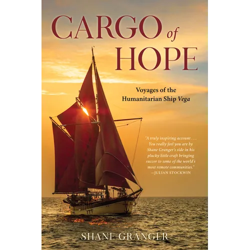 Cargo of Hope: Voyages of the Humanitarian Ship Vega - Paperback