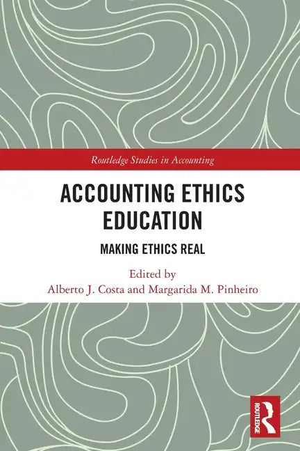 Accounting Ethics Education: Making Ethics Real - Paperback