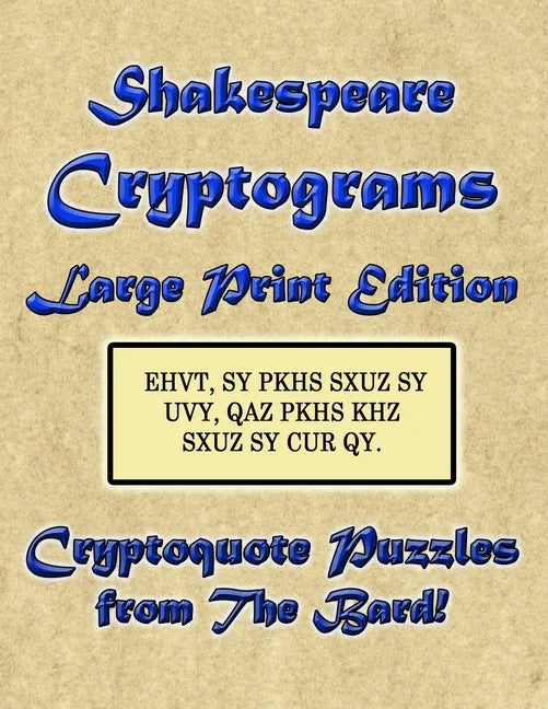 Shakespeare Cryptograms Large Print Edition: Cryptoquote Puzzles from The Bard! - Paperback