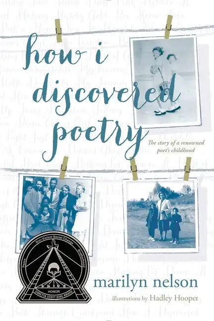 How I Discovered Poetry / Marilyn Nelson; Illustrations by Hadley Hooper - Paperback