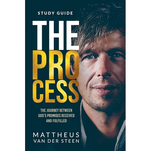The Process Study Guide: The Journey Between God's Promises Received and Fulfilled - Paperback