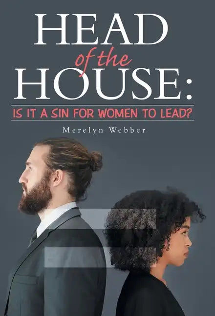 Head of the House: Is It a Sin for Women to Lead? - Hardcover
