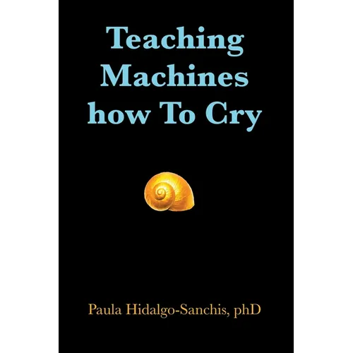 Teaching Machines how To Cry - Paperback