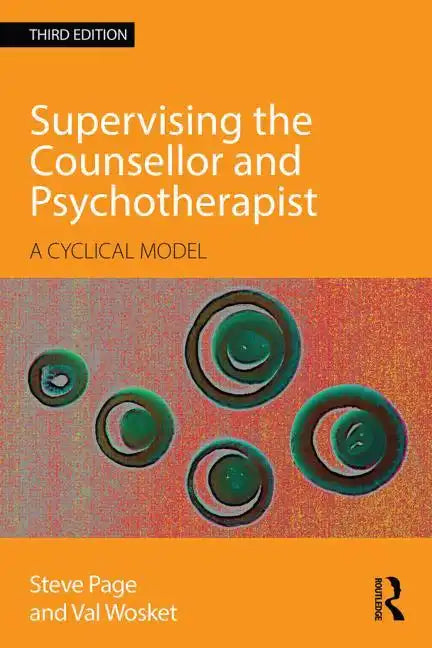 Supervising the Counsellor and Psychotherapist: A cyclical model - Paperback