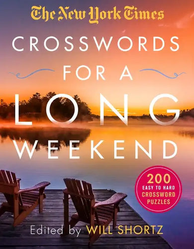 The New York Times Crosswords for a Long Weekend: 200 Easy to Hard Crossword Puzzles - Paperback