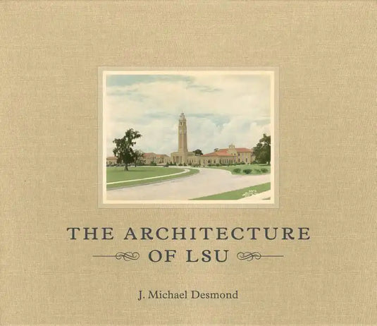 The Architecture of LSU - Hardcover