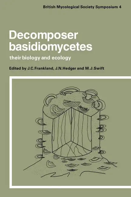 Decomposer Basidiomycetes: Their Biology and Ecology - Paperback