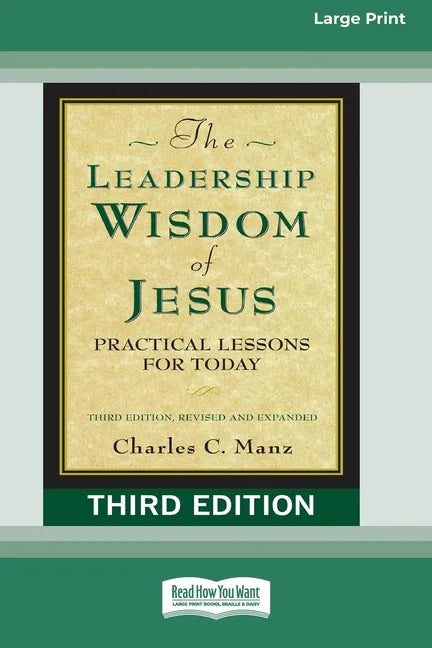 The Leadership Wisdom of Jesus: Practical Lessons for Today (Third Edition, Revised and Expanded) [Standard Large Print 16 Pt Edition] - Paperback