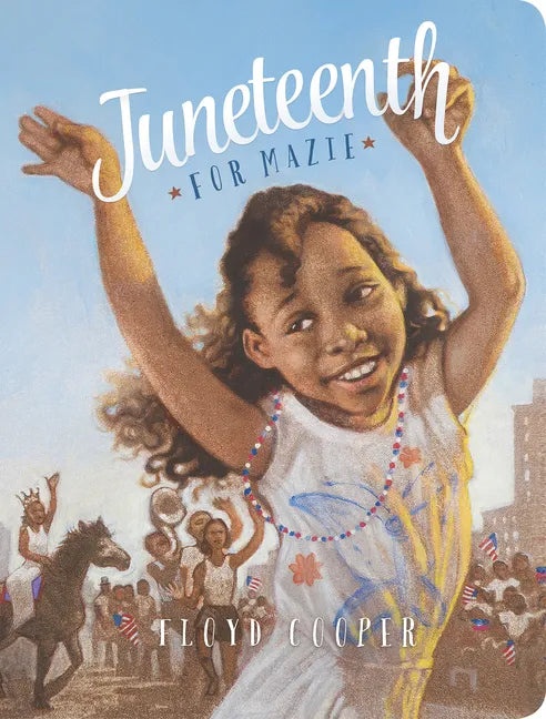 Juneteenth for Mazie - Board Book