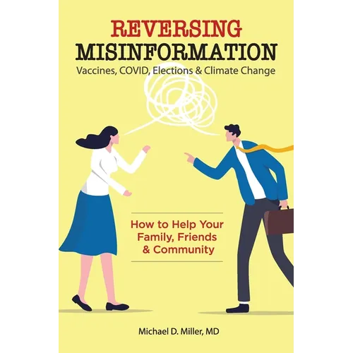 Reversing Misinformation: How to Help Your Family, Friends & Community - Paperback