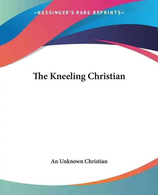 The Kneeling Christian - Paperback