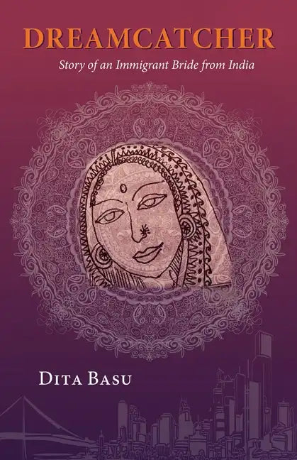 Dreamcatcher: Story of an Immigrant Bride from India - Paperback