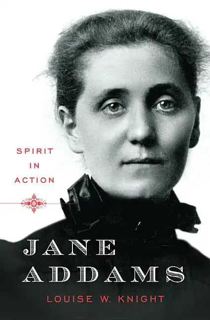Jane Addams: Spirit in Action - Hardcover