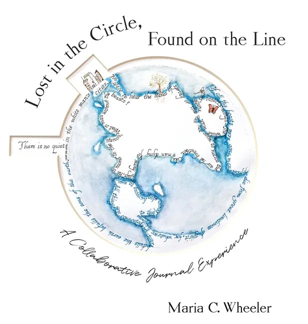 Lost in the Circle, Found on the Line: A Collaborative Journal Experience - Hardcover