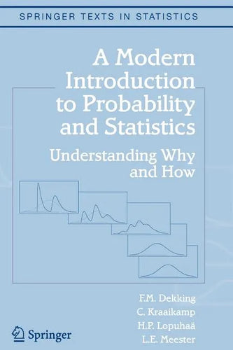 A Modern Introduction to Probability and Statistics: Understanding Why and How - Paperback