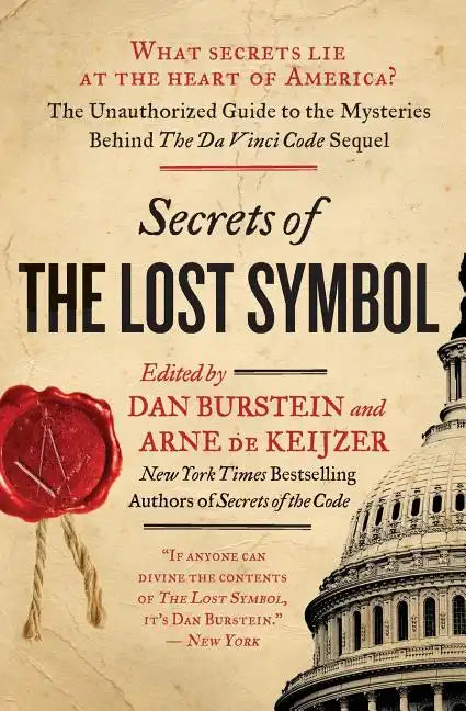 Secrets of the Lost Symbol: The Unauthorized Guide to the Mysteries Behind the Da Vinci Code Sequel - Paperback