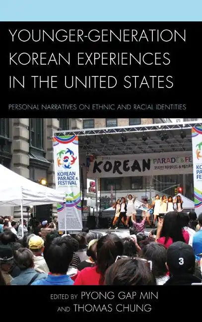 Younger-Generation Korean Experiences in the United States: Personal Narratives on Ethnic and Racial Identities - Paperback