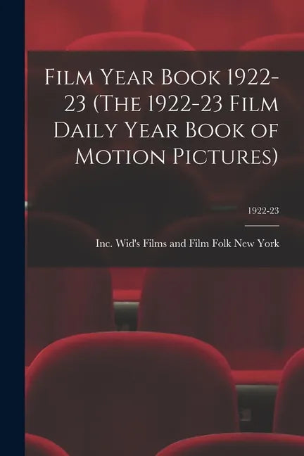 Film Year Book 1922-23 (The 1922-23 Film Daily Year Book of Motion Pictures); 1922-23 - Paperback
