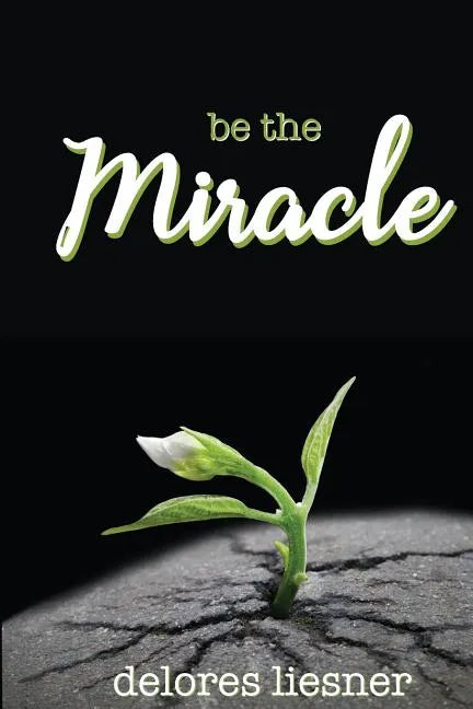 Be the Miracle - Paperback