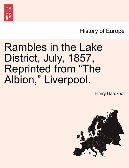 Rambles in the Lake District, July, 1857, Reprinted from 