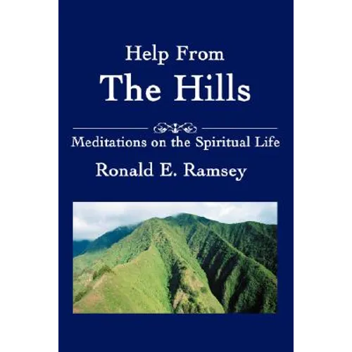 Help from the Hills: Meditations on the Spiritual Life - Paperback