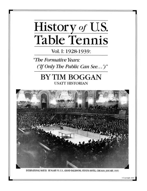 History of U.S. Table Tennis Volume 1 - Paperback