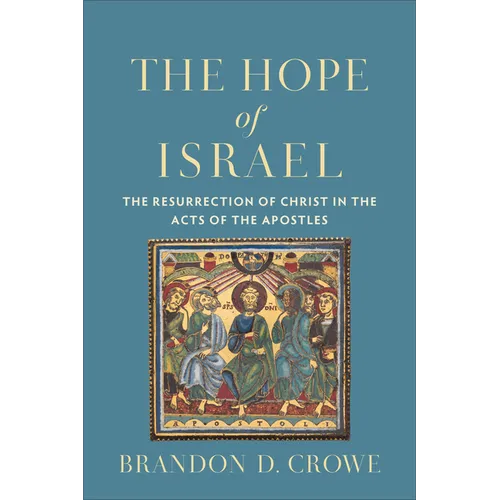 The Hope of Israel: The Resurrection of Christ in the Acts of the Apostles - Paperback