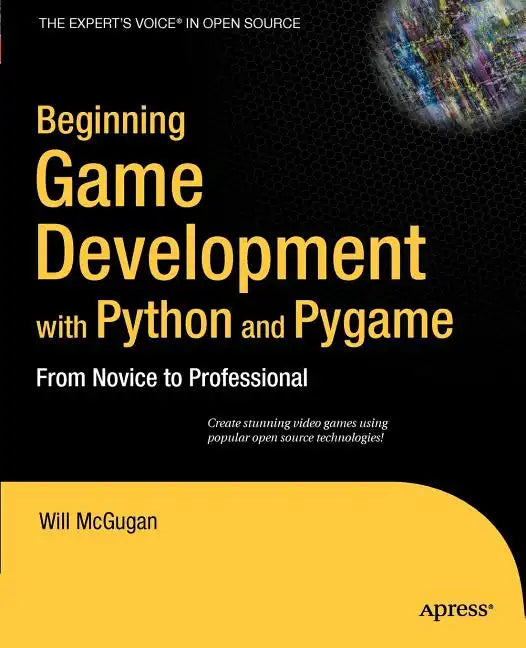 Beginning Game Development with Python and Pygame: From Novice to Professional - Paperback