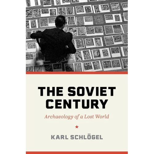 The Soviet Century: Archaeology of a Lost World - Paperback