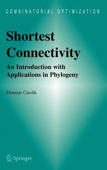 Shortest Connectivity: An Introduction with Applications in Phylogeny - Hardcover