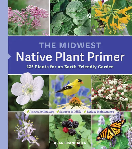 The Midwest Native Plant Primer: 225 Plants for an Earth-Friendly Garden - Paperback